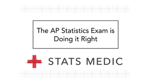 The AP Statistics Exam is Doing it Right