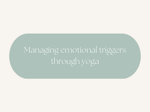 Managing emotional triggers through yoga