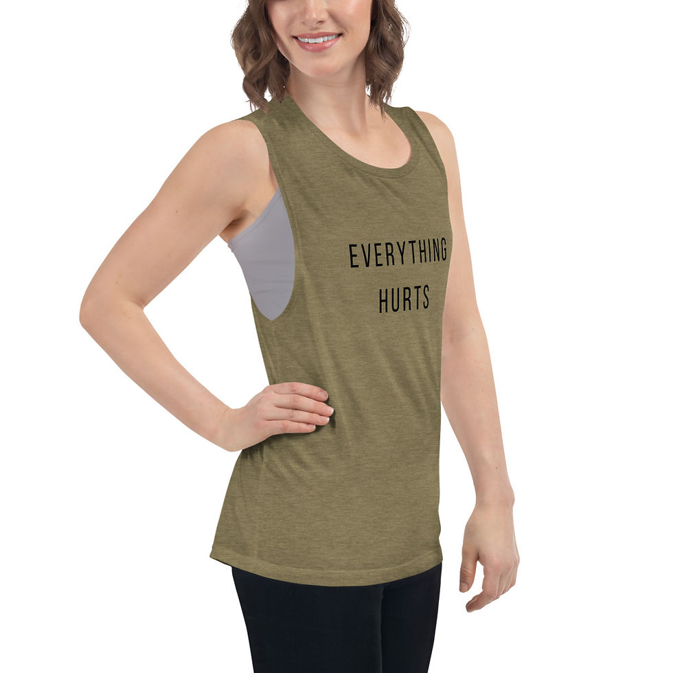 Thumbnail: Ladies’ Muscle Tank "Everything Hurts"