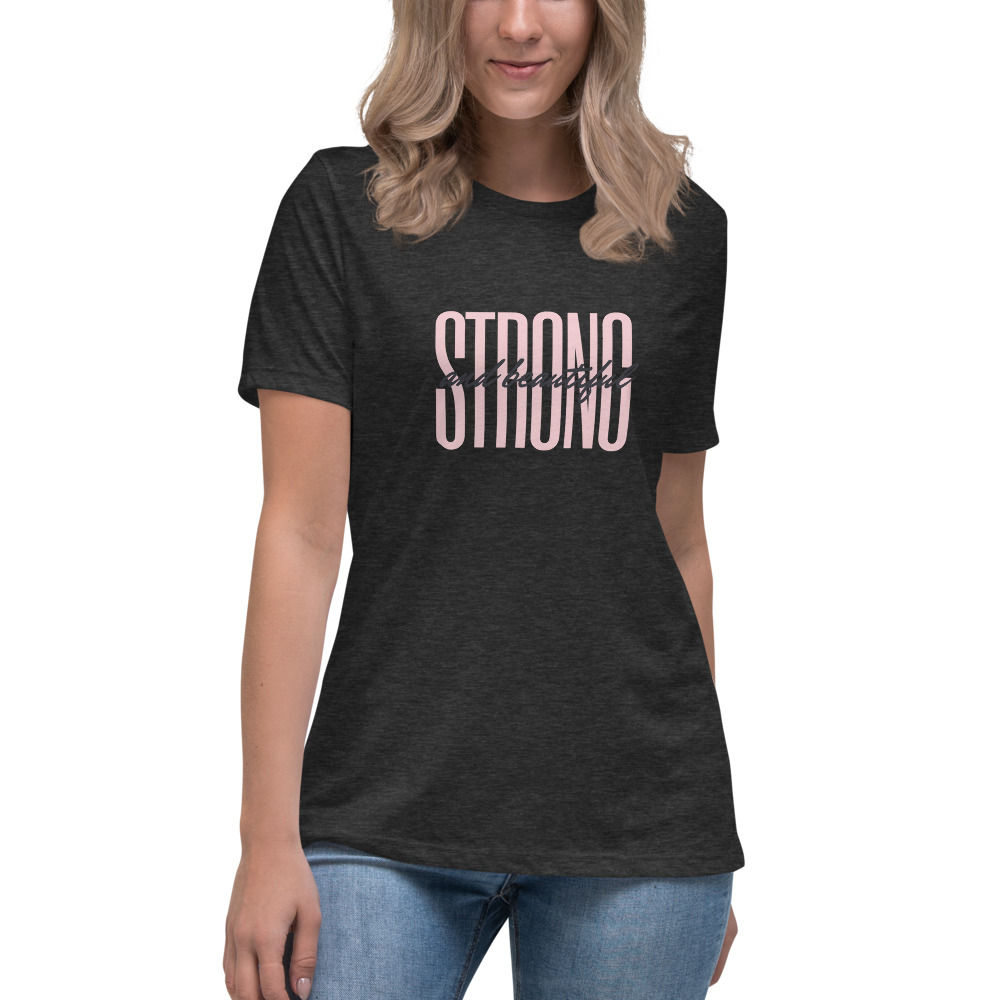 Women's Relaxed T-Shirt "Strong and Beautiful"
