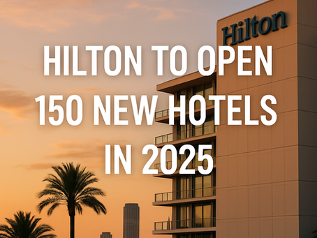 Exterior of a modern Hilton hotel at sunset, with palm trees in the foreground and a city skyline in the distance. Bold white text over the image reads: "Hilton to Open 150 New Hotels in 2025."