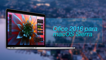 Como descargar Office 2016 para macOS Sierra