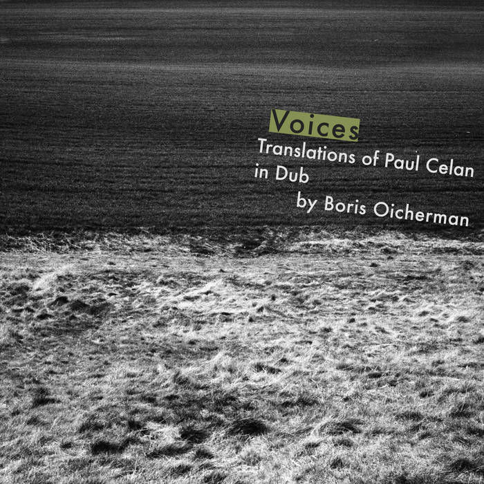 Boris Oicherman Stimmen: Voices, Translations of Poetry by Paul Celan in Dub