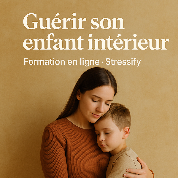 Formation en ligne : comment guérir son enfant intérieur / gestion du stress
