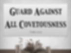 Luke-12-15-Guard-Against-All-Covetousness-brown-copy.jpg
