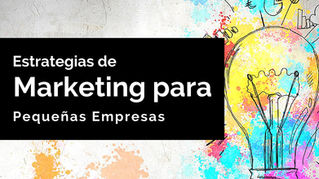 Estrategia de MARKETING para pequeñas Empresas.