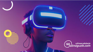 Technologia XR w edukacji. Czy jesteśmy na nią gotowi?