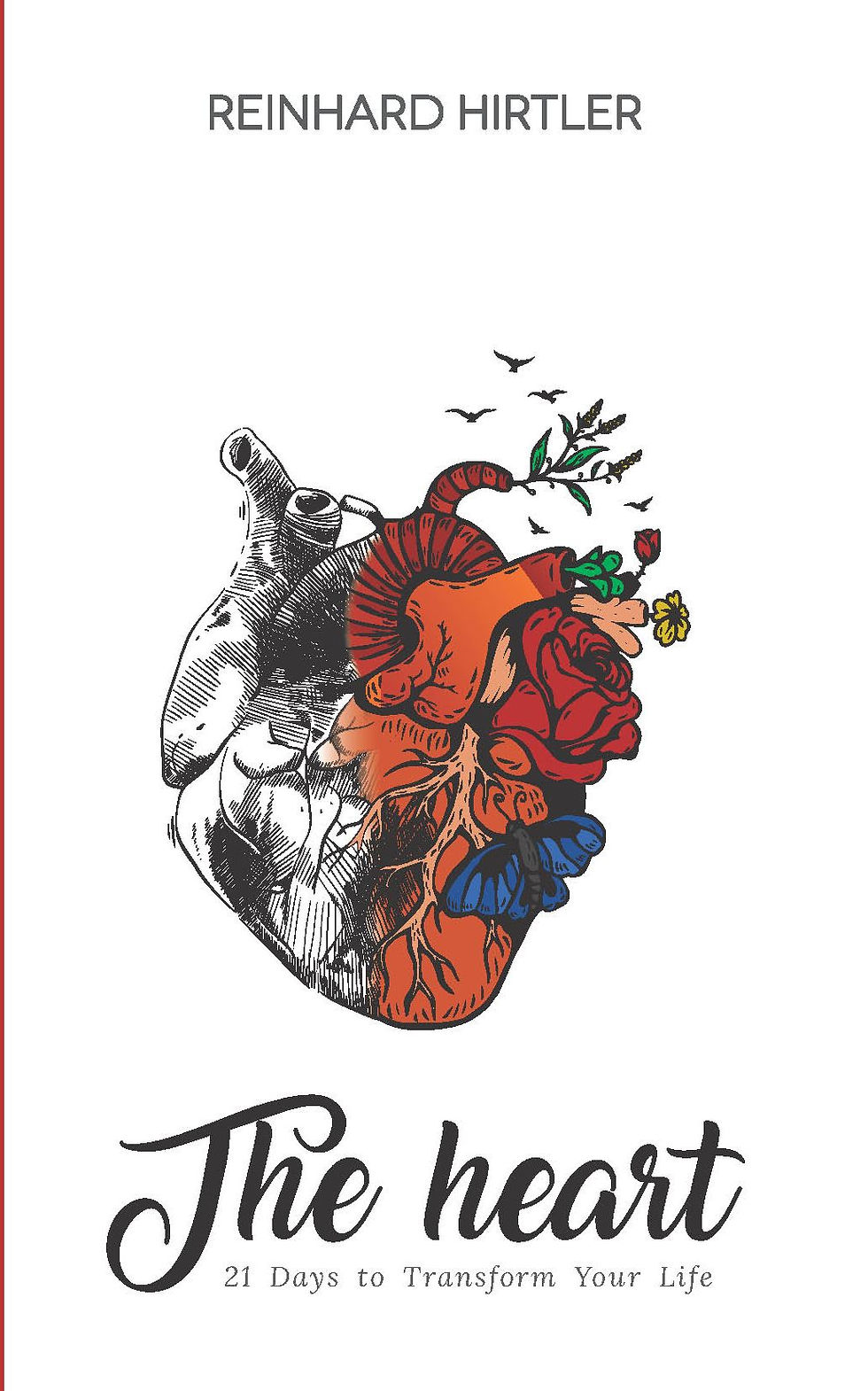 The Heart: 21 Days to Transform Your Life (English Edition)