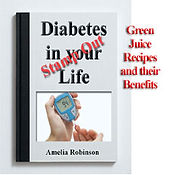 Stamp Out Diabetes in your Life - Green Juice Recipes and their Benefits eBook cover