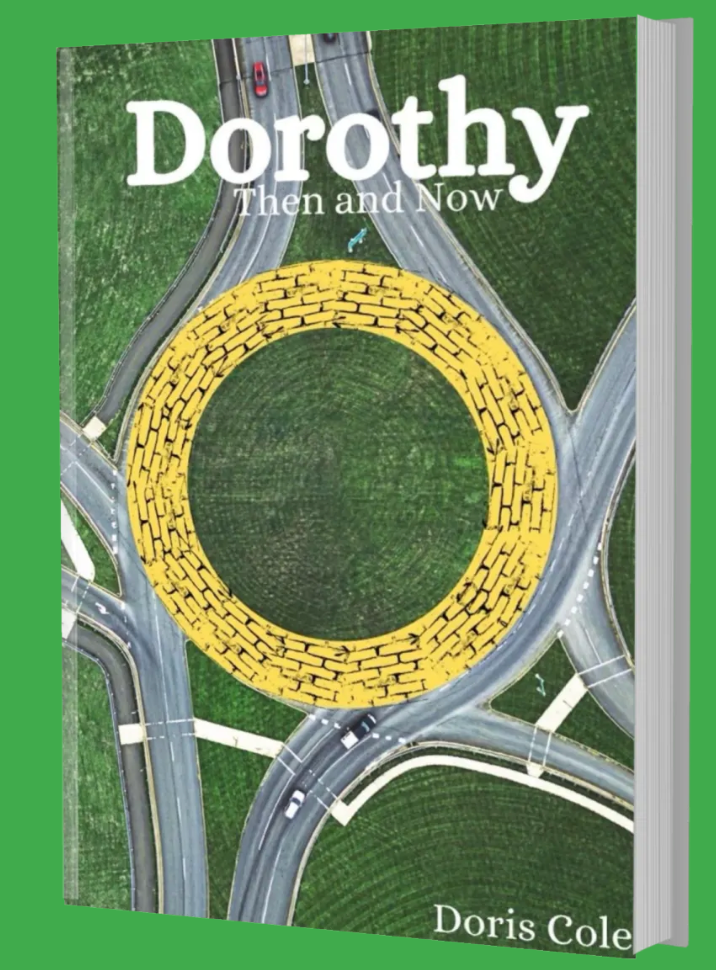 DOROTHY THEN, NOW, and NEXT