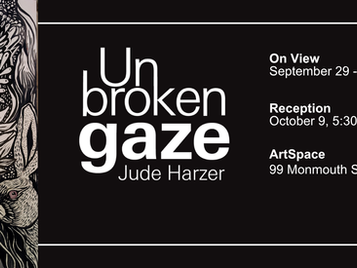 Jude Harzer's exhibit "Unbroken Gaze" Opens at ArtSpace