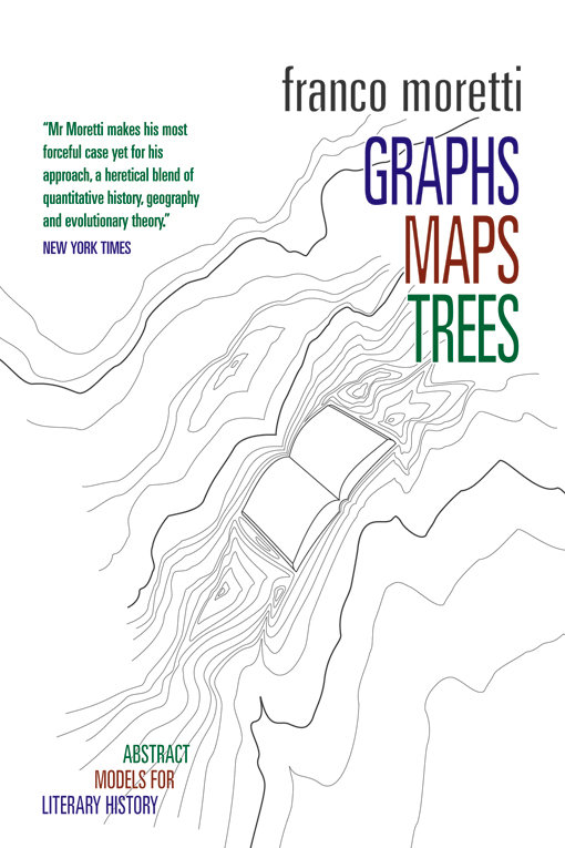Abstract Model Geography Project Graphs, Maps, Trees: Abstract Models for Literary History (2007)