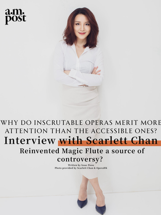 Interview with Ms Scarlett Chan, a renowned concert pianist and a seasoned administrator | Reinvented Magic Flute a source of controversy? Why do inscrutable operas merit more attention than the acces