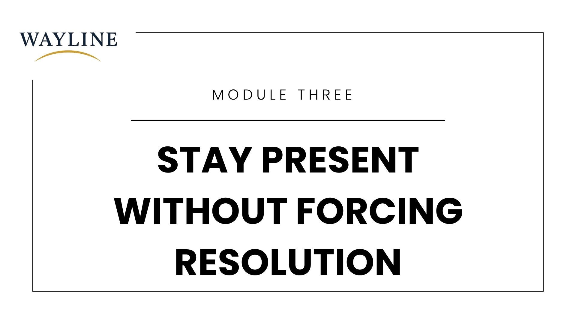 Stay Present Without Forcing Resolution Module