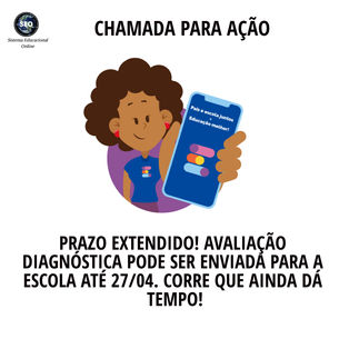 AVALIAÇÃO DIAGNÓSTICA PODE SER ENVIADA PARA ESCOLA ATÉ 27/04