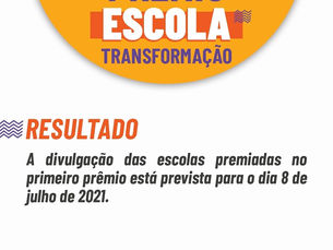 Divulgação do Prêmio Escola Transformação prevista para o dia 08 de julho