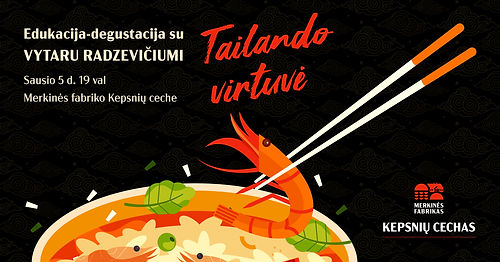 Tailando virtuvė_Merkinės fabrikas_Merkinė
