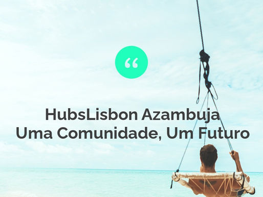 Mais e melhores oportunidades nos cursos HubsLisbon Azambuja