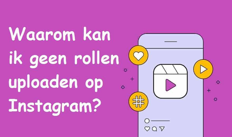 Waarom kan ik geen rollen uploaden op Instagram?