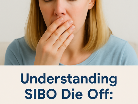 Understanding SIBO Die Off: Common Symptoms and How to Manage Them
