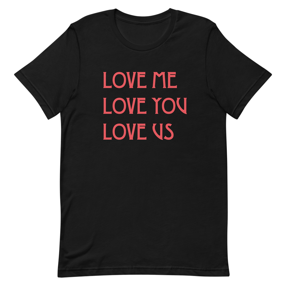 Thumbnail: LOVE ME LOVE YOU LOVE US FRONT PRINT Unisex T-Shirt  