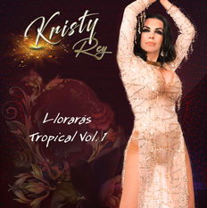 Disco Kristy Rey, llorarás tropical vol. 1
