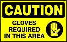 Caution Safety Sign - Gloves Required in this area