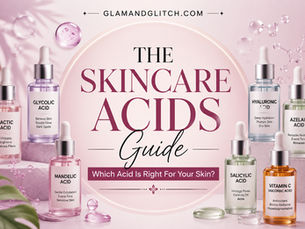 The Ultimate Skincare Acids Guide: Which Acid Is Right for Your Skin?