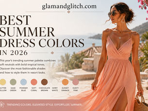 The Latest Styles of Summer Dresses in 2026