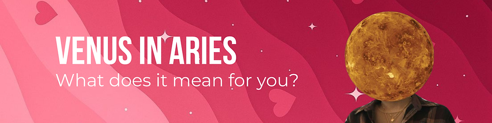 Venus in Aries astrology transit banner with pink cosmic background and Venus planet illustration asking what it means for love and relationships