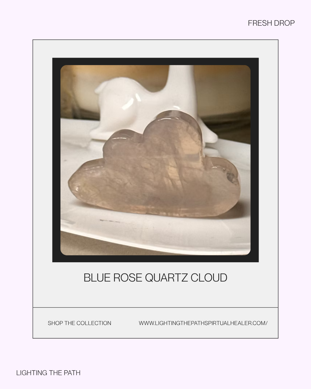 Blue Rose Quartz Cloud