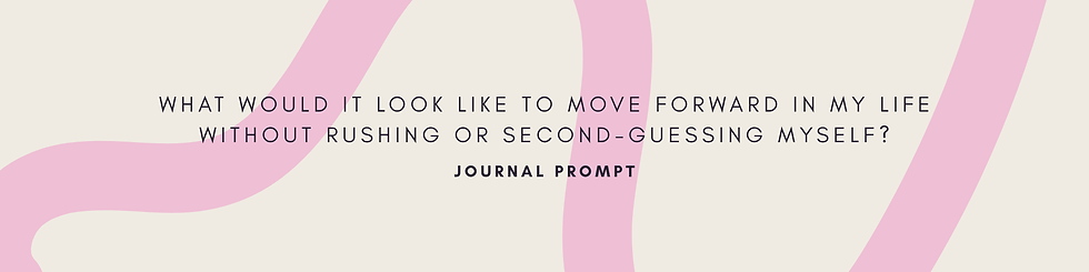 Weekly journal prompt about moving forward without rushing or self-doubt on minimal beige background with abstract pink design