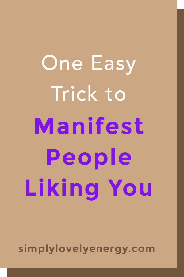 text that reads "One Easy Trick to Manifest People Liking You"