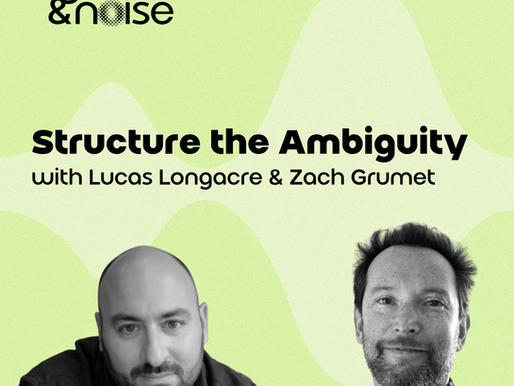 Structure the Ambiguity: Lucas Longacre & Zach Grumet on Product, AI, and the Real Work of Building
