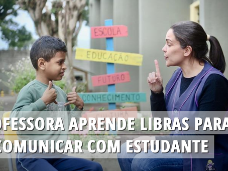 Professora aprende Libras para se comunicar com estudante