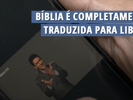 Bíblia é completamente traduzida para Libras