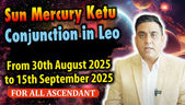 Sun Mercury Ketu Conjunction in Leo 2025 (30th August - 15th September, 2025)
