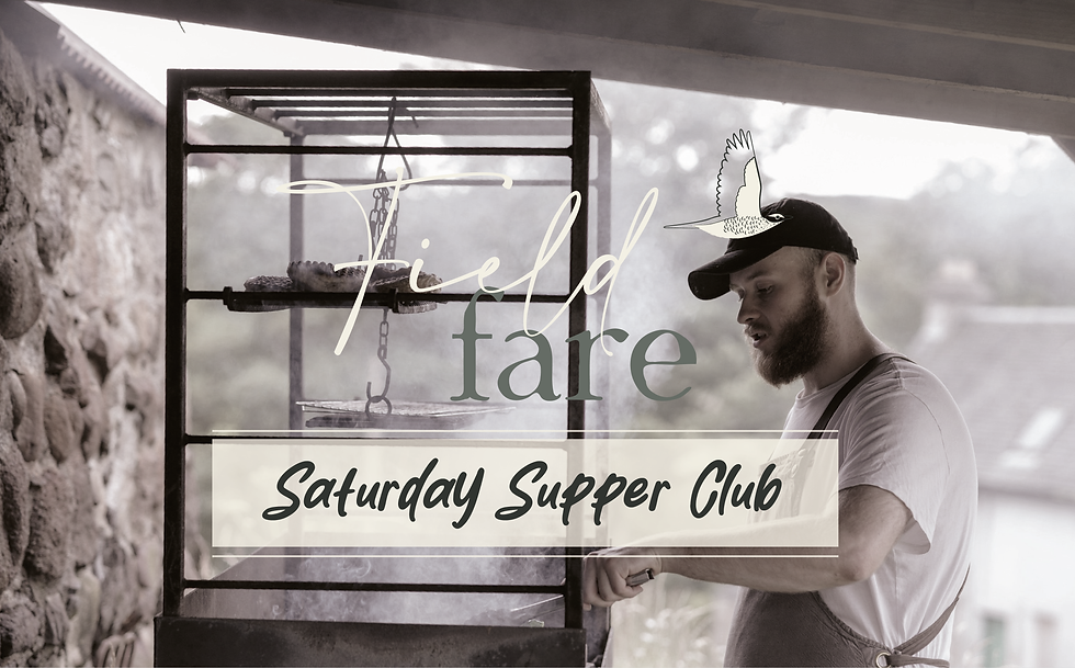 FIELD FARE - SATURDAY SUPPER CLUB