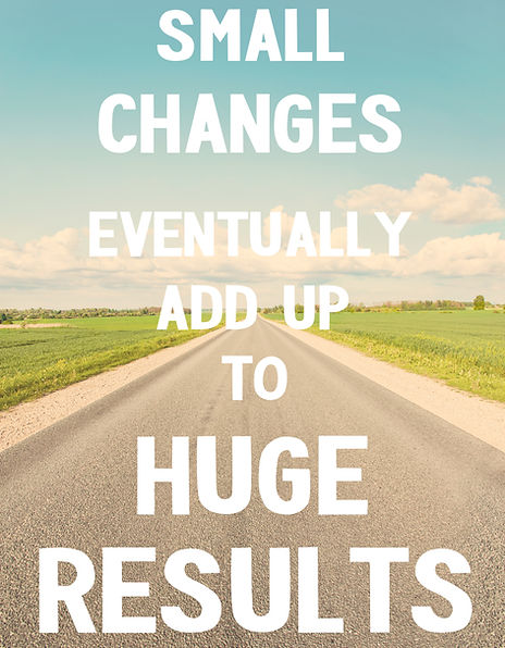 Small changes add up to Huge Results