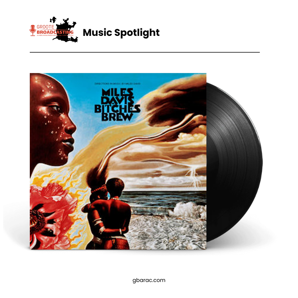 Music Spotlight. Mile Davis: 'Bitches Brew'.