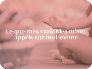 Ce que mes variables en Human Design m'ont appris sur moi-même