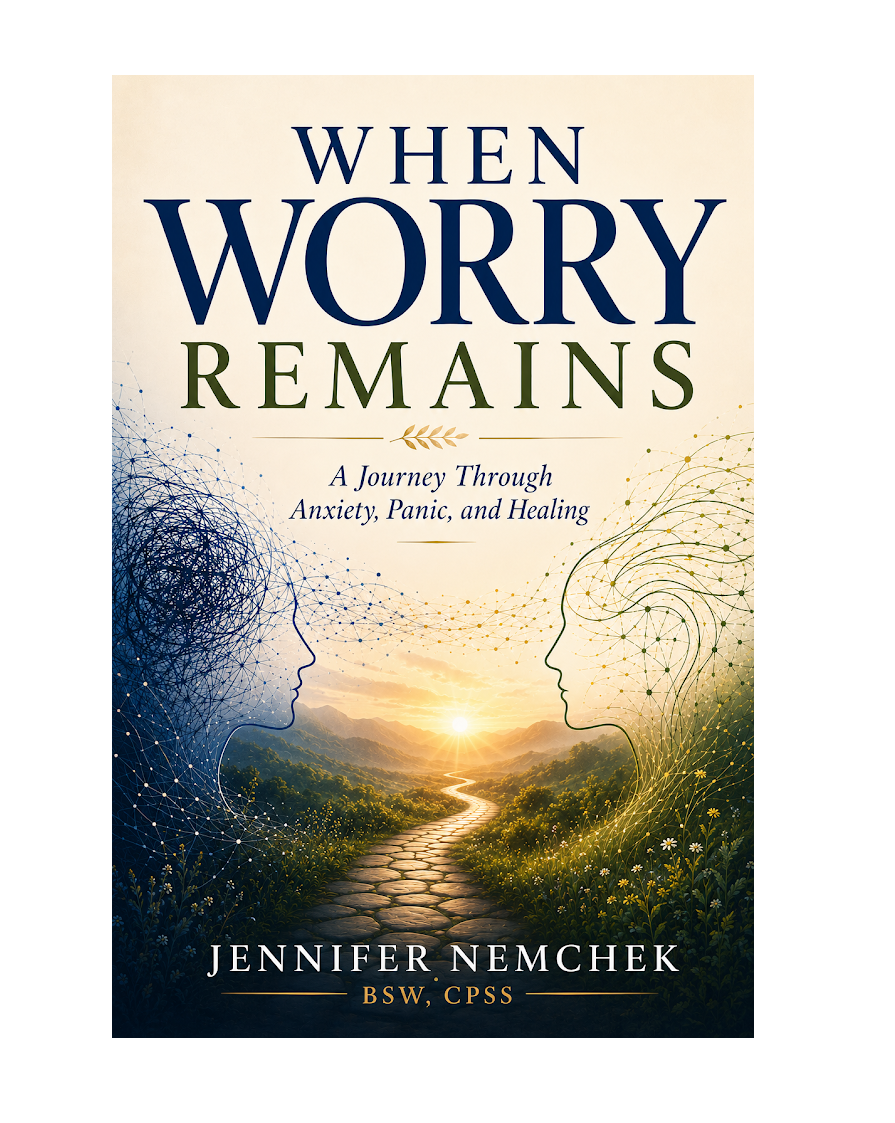 WHEN WORRY REMAINS: A Journey Through Anxiety, Panic, and Healing