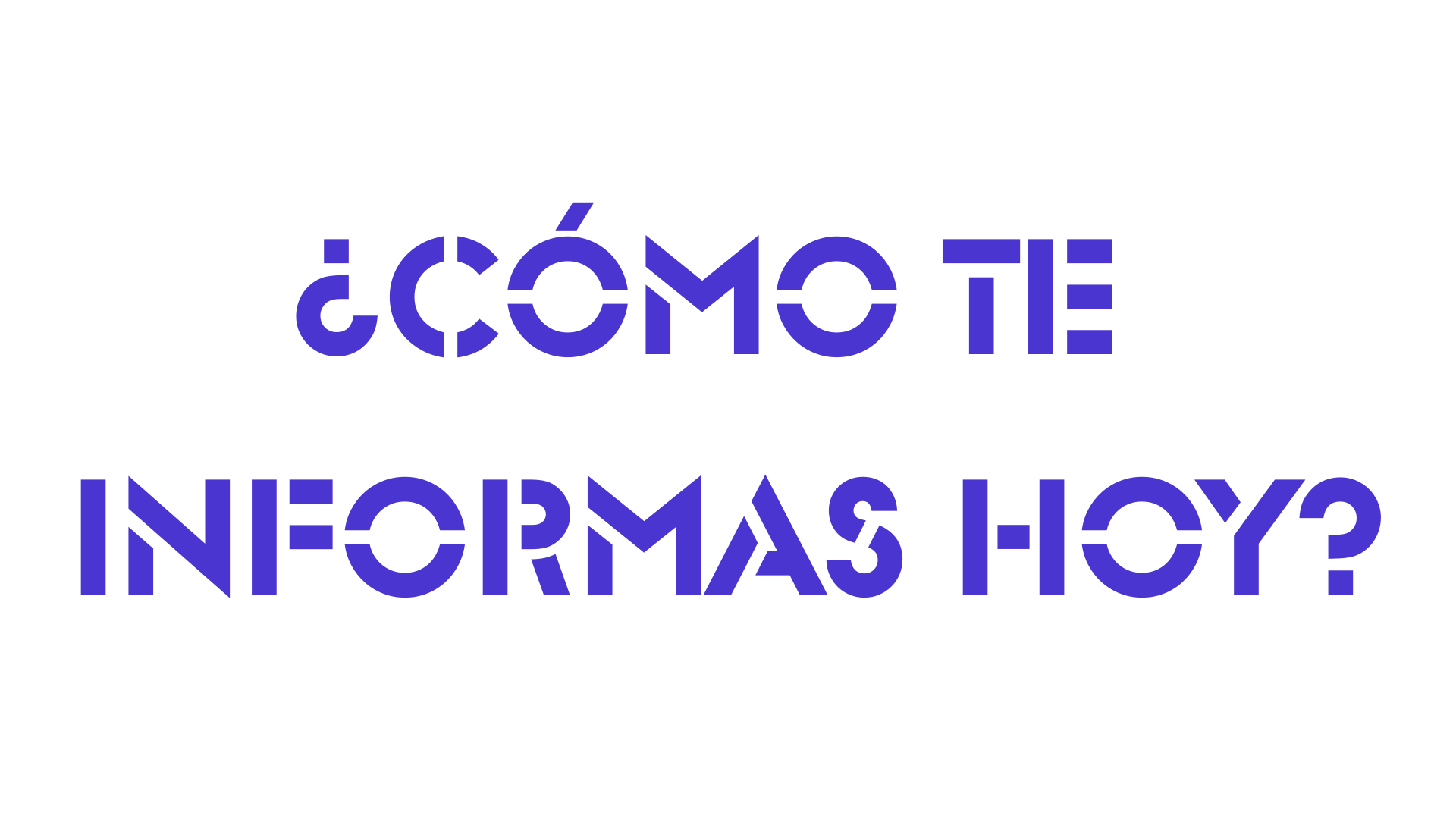 ¿Cómo te informas hoy?