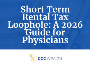 Short Term Rental Tax Loophole: A 2026 Guide for Physicians