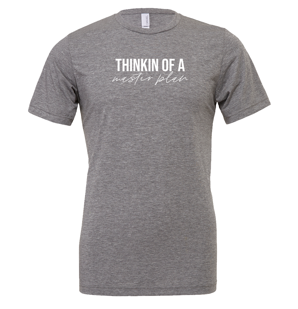 thinkin of a master plan