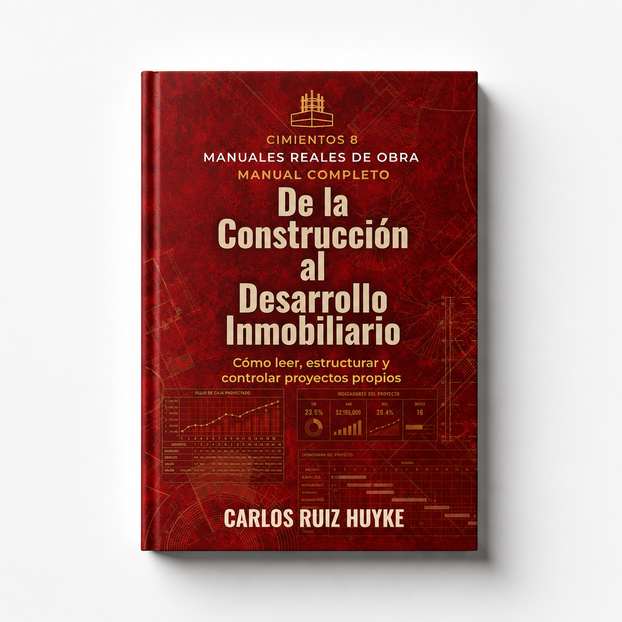 MANUAL COMPLETO: De la Contrucción al Desarrollo Inmobiliario