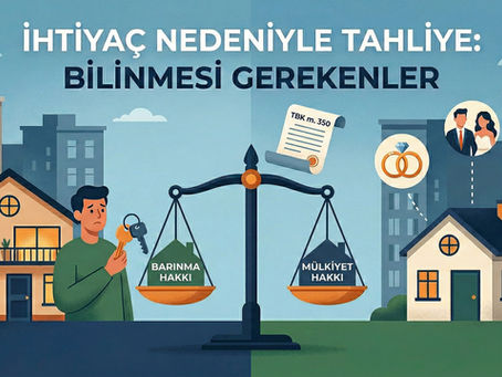 "Kendim Oturacağım" Diyerek Kiracı Çıkarılır mı? (İhtiyaç Nedeniyle Tahliye Hakkında Bilinmesi Gerekenler)