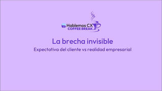 La brecha invisible: Las expectativas del cliente vs la realidad empresarial