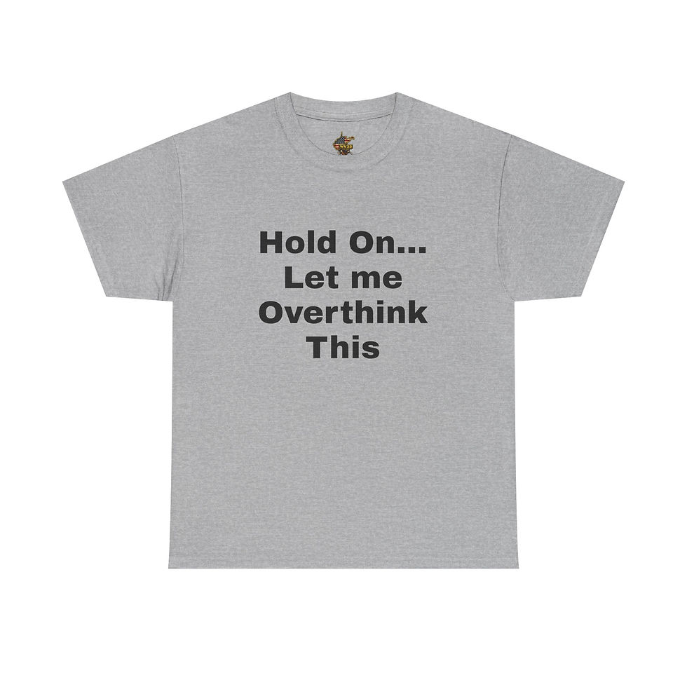 Thumbnail: Funny Hold On Let Me Overthink This graphic t-shirt by WV35