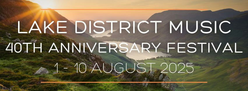 Lake District Music Festival 1st - 10th August 2025
